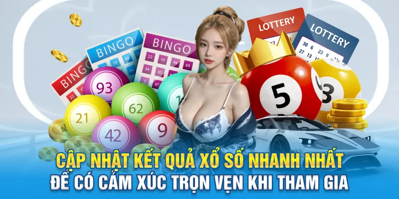 Cập nhật kết quả xổ số nhanh nhất để có cảm xúc trọn vẹn khi tham gia